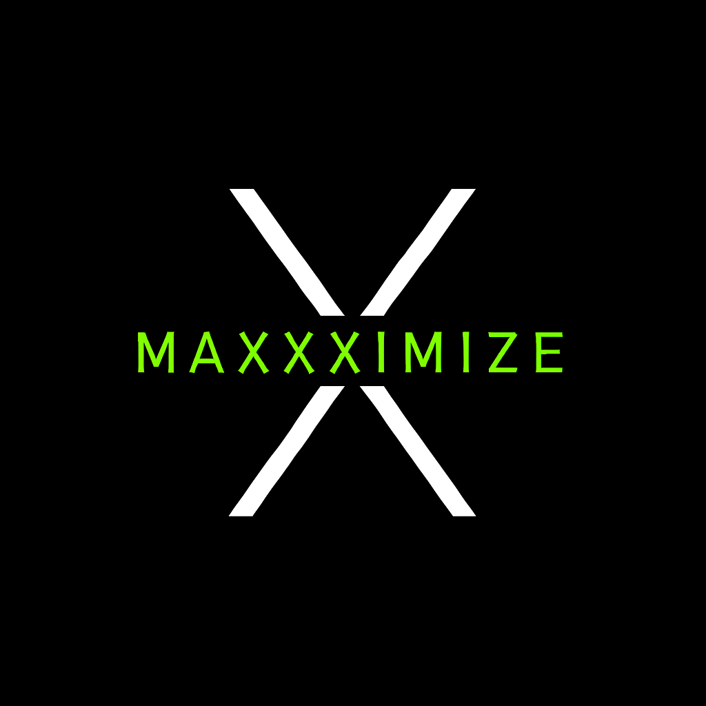 Maxxximize